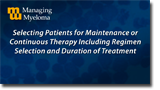Selecting Patients for Maintenance or Continuous Therapy Including Regimen Selection and Duration of Treatment