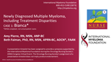 Case Studies in Multiple Myeloma Care for Challenging Times – Part 1: Newly Diagnosed Multiple Myeloma, Including Treatment Disparities 