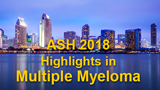 ASH 2018 Annual Meeting Highlights in Multiple Myeloma