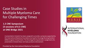 Case Studies in Multiple Myeloma Care for Challenging Times 